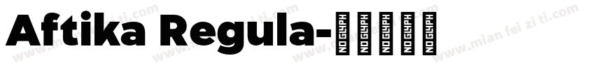 Aftika Regula字体转换